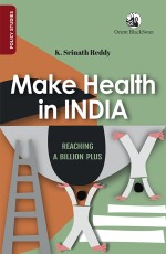 Make Health in India: Reaching a Billion Plus