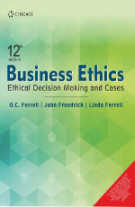 Business Ethics: Ethical Decision Making and Cases - Edition 12