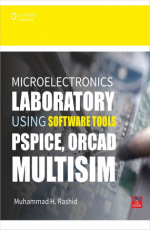 Microelectronics Laboratory using Software Tools: Pspice, Orcad, Multisim w/CD - Edition 01