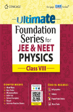 Ultimate Foundation Series for JEE &amp; NEET Physics: Class VIII