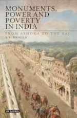 Monuments, Power and Poverty in India: From Ashoka to the Raj