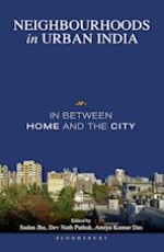 Neighbourhoods in Urban India: In Between Home and the City