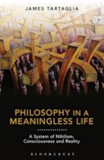 Philosophy in a Meaningless Life: A System of Nihilism, Consciousness and Reality