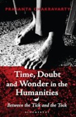 Time, Doubt and Wonder in the Humanities: Between the Tick and the Tock