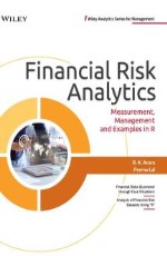 Financial Risk Analytics: Measurement, Management and Examples in R &#160;&#160;&#160;