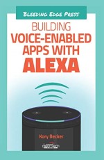 Building Voice-Enabled Apps with Alexa