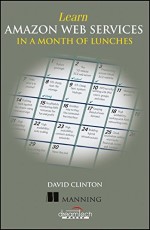 Learn Amazon Web Services in a Month of Lunches