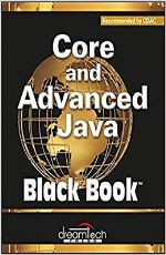 Core and Advanced Java, Black Book, Recommended by CDAC, Revised and Upgraded &#160;