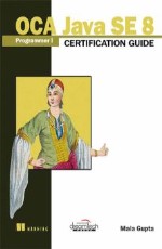 OCA Java SE Programmer I Certification Guide