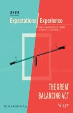 User Expectations / Experience The Great Balancing Act &#160;