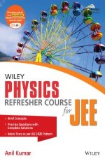 Wiley`s Physics Refresher Course for JEE