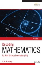 Wiley`s Decoding Mathematics For JEE, Vol II