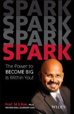 Spark: The Power to Become Big is Within You