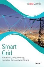 Smart Grid : Fundamentals, Design, Technology, Applications, Communication and Security, An Indian Adaptation