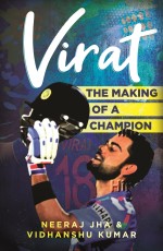 VIRAT: THE MAKING OF A CHAMPION