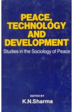 PEACE, TECHNOLOGY AND DEVELOPMENT: Studies in the Sociology of Peace - Hardback