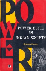 POWER ELITE IN INDIAN SOCIETY: Study of the Shekhawati Region in Rajasthan - Hardback