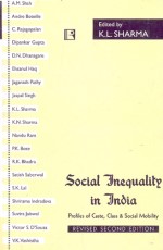 SOCIAL INEQUALITY IN INDIA: Profiles of Caste, Class &amp; Social Mobility (Second Edition) - Hardback