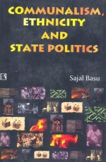 COMMUNALISM, ETHNICITY AND STATE POLITICS &#160;- Hardback