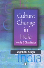 CULTURE CHANGE IN INDIA: Identity &amp; Globalization - Hardback