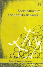 SOCIAL STRUCTURE AND FERTILITY BEHAVIOUR &#160;- Hardback