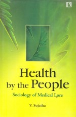 HEALTH BY THE PEOPLE: Sociology of Medical Lore - Hardback