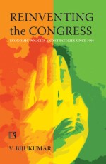 REINVENTING THE CONGRESS: Economic Policies and Strategies Since 1991 - Hardback