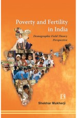 POVERTY AND FERTILITY IN INDIA: Demographic Field Theory Perspective - Hardback