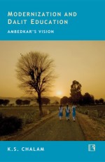 MODERNIZATION AND DALIT EDUCATION: Ambedkar’s Vision - Hardback