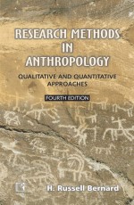 RESEARCH METHODS IN ANTHROPOLOGY: Qualitative and Quantitative Approaches (4th Edition) - Hardback