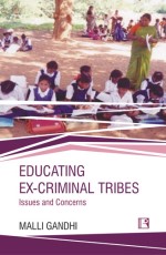 EDUCATING EX-CRIMINAL TRIBES: Issues and Concerns - Hardback