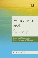 EDUCATION AND SOCIETY: Issues and Explanations in the Sociology of Education - Hardback