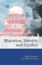 MIGRATION, IDENTITY AND CONFLICT: Lived Experience of Northeasterners in Delhi - Hardback