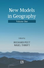 NEW MODELS IN GEOGRAPHY: The political-economy perspective (Volume I &amp; Volume II) &#160;- Hardback