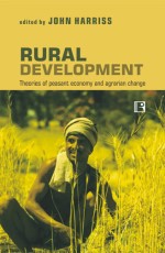 RURAL DEVELOPMENT: Theories of peasant economy and agrarian change &#160;- Hardback