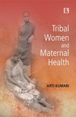 Tribal Women and Maternal Health - Hardback