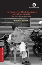 The Journey of Hindi Language Journalism in India: From Raj to Swaraj and Beyond