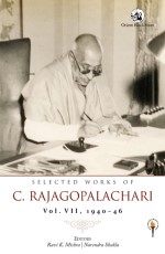 Selected Works of C. Rajagopalachari: Vol. VII, 1940-46