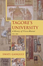 Tagore`s University: A History of Visva-Bharati 1921-1961