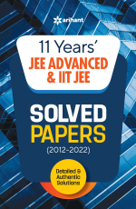 11 Years` JEE ADVANCED &amp; IIT JEE SOLVED PAPERS (2012-2022)