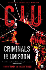 CIU : Criminals in Uniform