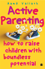 Active Parenting : How to Raise Children with Boundless Potential