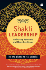 Shakti Leadership : Embracing Feminine and Masculine Power