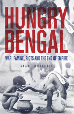 Hungry Bengal : War, Famine and the End of Empire