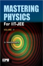 Mastering Physics for IIT-JEE Volume - II &#160;&#160;&#160;&#160;&#160;&#160;&#160;&#160;&#160;&#160;&#160;&#160;&#160;&#160;&#160;&#160;&#160;&#160;&#160;&#160;&#160;&#160;&#160;&#160;&#160;&#160;&#160;&#160;&#160;&#160;&#160;&#160;&#160;&#160;&#16