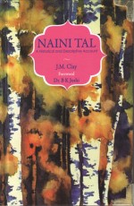 Naini Tal: A Historical &amp; Descriptive Account