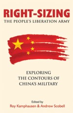 Right-sizing the People’s Liberation Army: Exploring the Contours of China’s Military