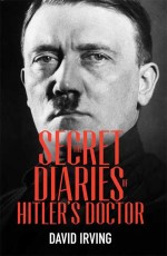 Secret Diaries of Hitler’s Doctor