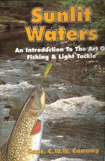 Sunlit Waters: An Introduction To The Art Of Fishing And Light Tackle