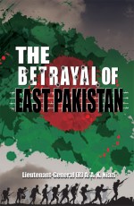 The Betrayal Of East Pakistan